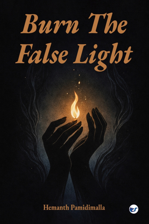 Könyv Burn The False Light Hemanth Pamidimalla