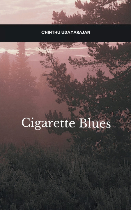 Kniha Cigarette Blues Chinthu Udayarajan