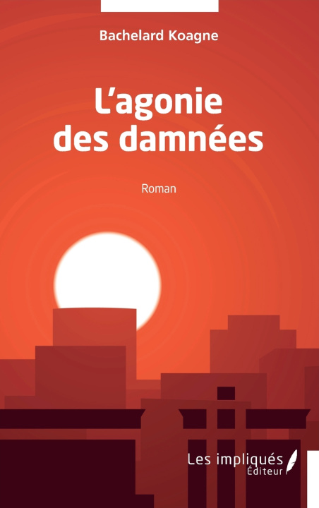 Książka L'agonie des damnées Bachelard Koagne