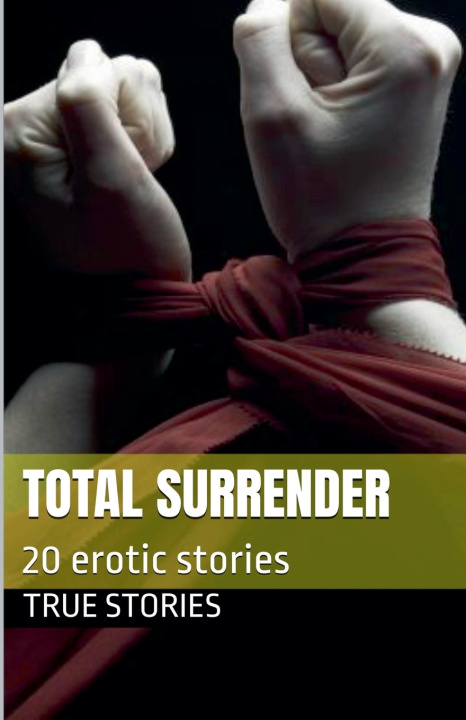 Knjiga Total Surrender True Stories