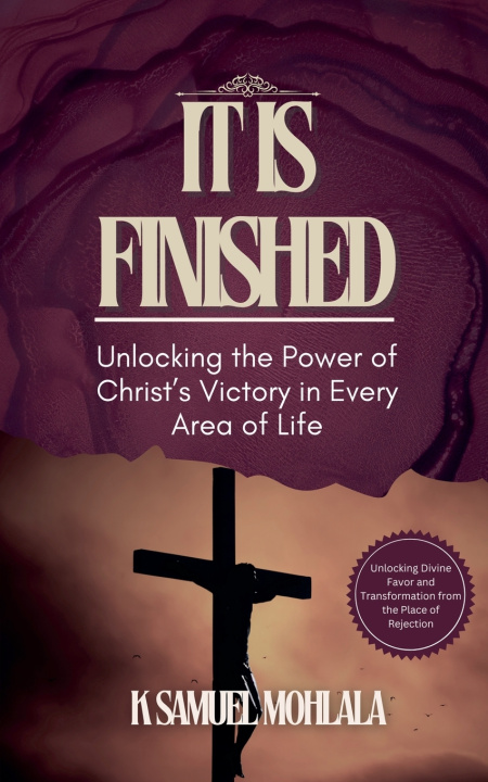 Knjiga It Is Finished K Samuel Mohlala