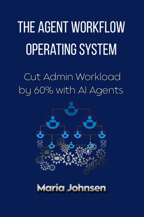 Könyv The Agent Workflow Operating System Maria Johnsen