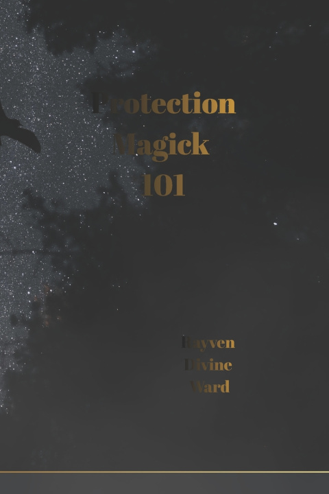 Buch Protection Magick 101 Rayven Divine Ward