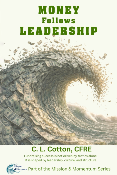 Kniha Money Follows Leadership C. L. Cotton CFRE