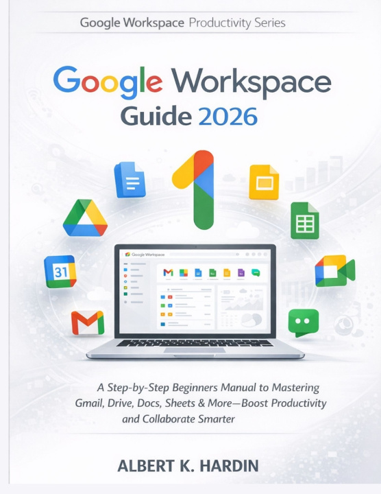 Knjiga GOOGLE WORKSPACE Guide 2026 Albert K. Hardin