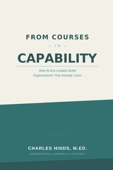 Knjiga FROM COURSES TO CAPABILITY Charles Hinds M.Ed.