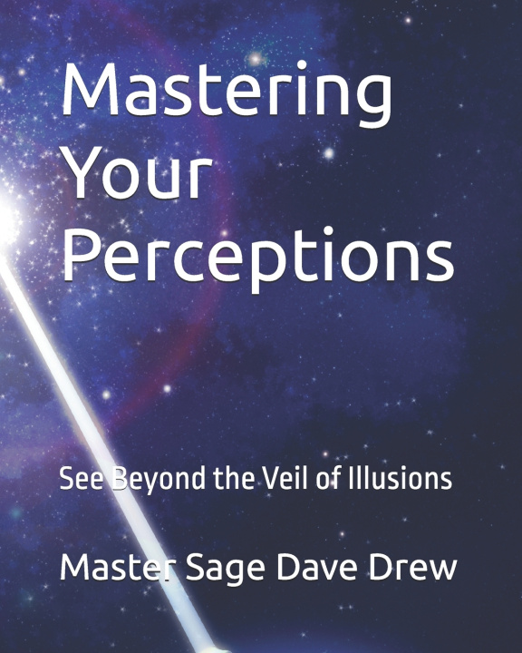 Könyv Mastering Your Perceptions Master Sage Dave Drew