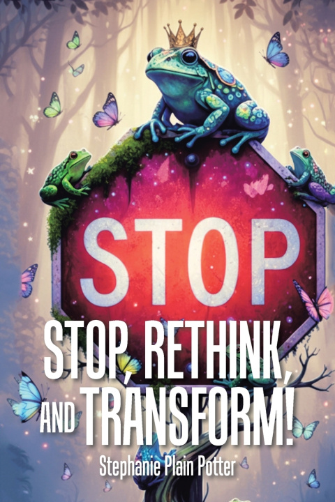 Kniha Stop, Rethink, and Transform! Stephanie Plain Potter