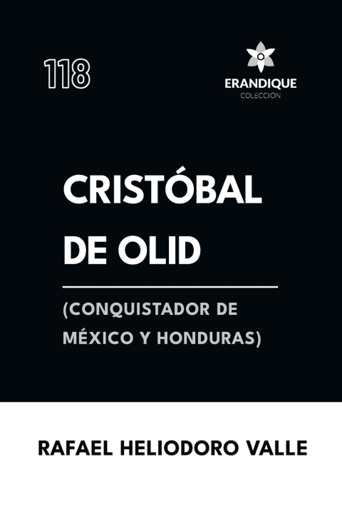 Kniha Cristóbal de Olid, (conquistador de México y Honduras) Rafael Heliodoro Valle