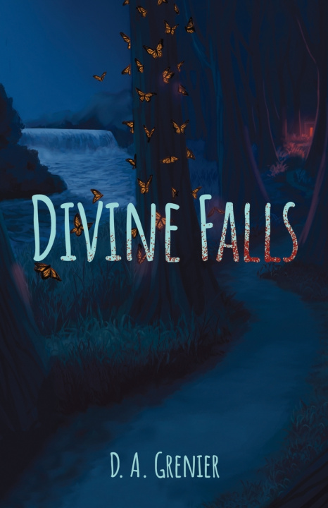 Kniha Divine Falls D. A. Grenier