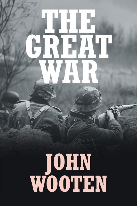 Knjiga The Great War John Wooten