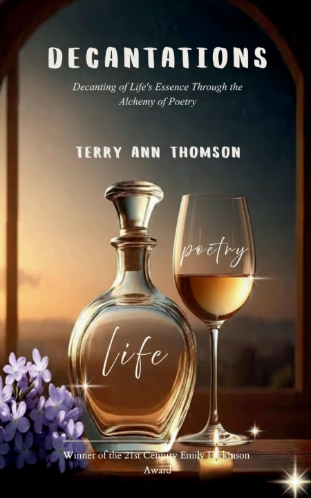 Libro Decantations Decanting of Life's Essence Through the Alchemy of Poetry Terry Ann Thomson
