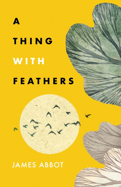 Buch A Thing With Feathers James Abbot