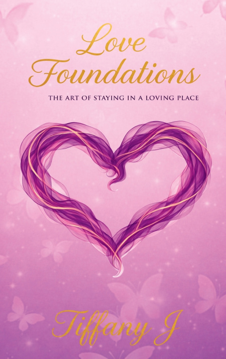 Kniha Love Foundations Tiffany J