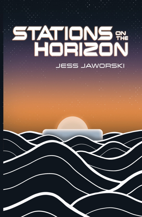 Knjiga Stations on the Horizon Jess Jaworski