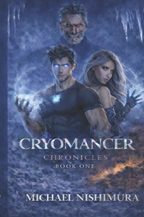 Kniha Cryomancer Chronicles Michael Nishimura