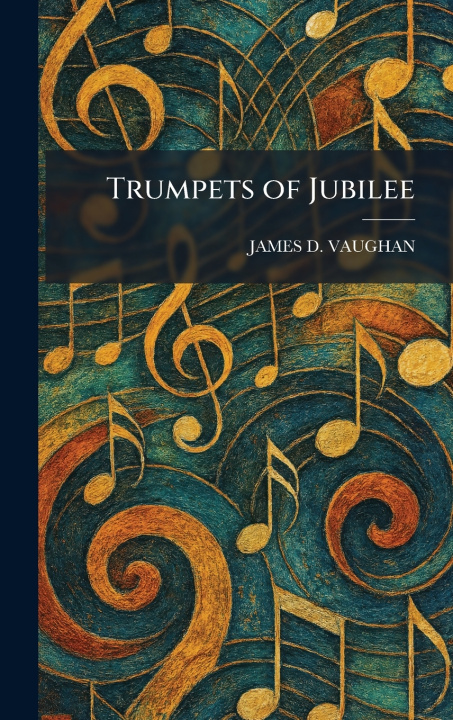 Книга Trumpets of Jubilee JAMES D. VAUGHAN