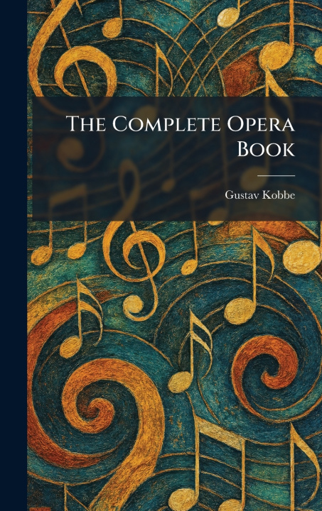Livro The Complete Opera Book Gustav Kobbe