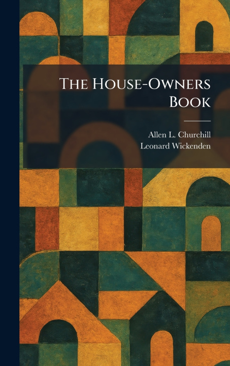 Kniha The House-Owners Book Allen L. Churchill