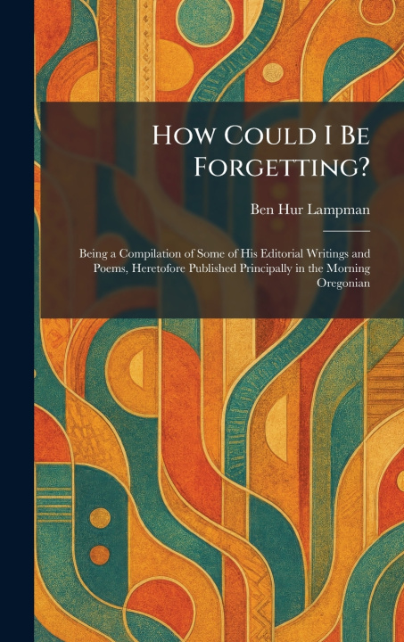 Boek How Could I Be Forgetting? Ben Hur Lampman