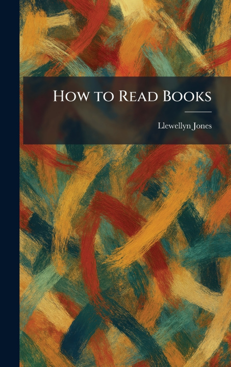Boek How to Read Books Llewellyn Jones