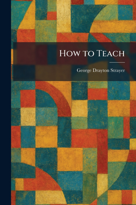 Knjiga How to Teach George Drayton Strayer