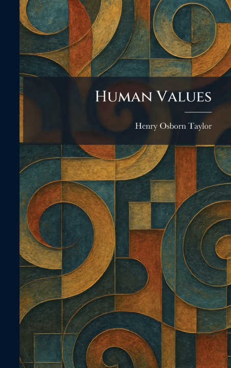 Könyv Human Values Henry Osborn Taylor