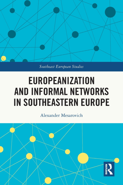 Libro Europeanization and Informal Networks in Southeastern Europe Alexander Mesarovich