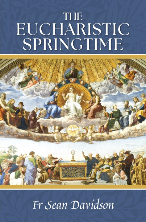 Könyv The Eucharistic Springtime Sean Davidson
