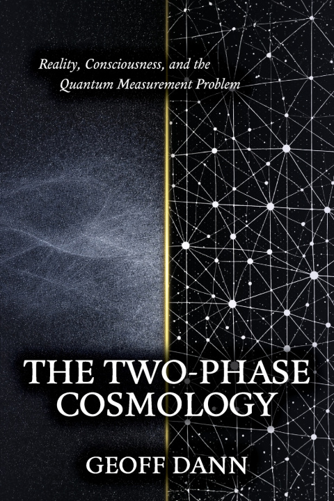 Kniha The Two-Phase Cosmology Geoff Dann