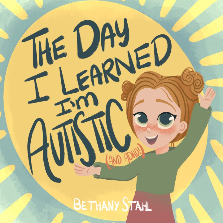 Kniha The Day I Learned I'm Autistic Bethany Stahl