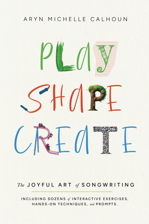 Knjiga Play Shape Create Aryn Michelle Calhoun