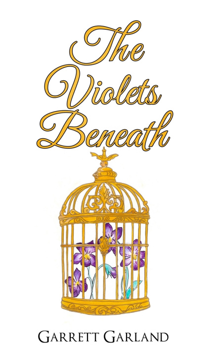 Kniha The Violets Beneath Garrett Garland