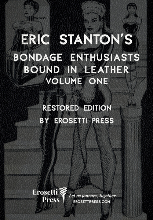 Knjiga Eric Stanton's Bondage Enthusiasts Bound in Leather Volume One Erosetti Press