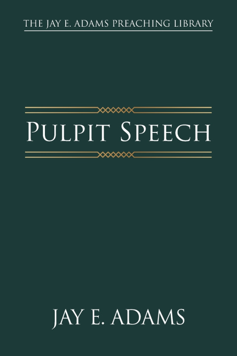Kniha Pulpit Speech Jay E Adams
