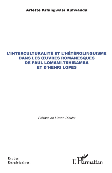 Książka L interculturalit et l h t rolinguisme dans les uvres romanesques de Paul Lomami-Tshibamba et d Henri Lopes Arlette Kifungwasi Kufwanda