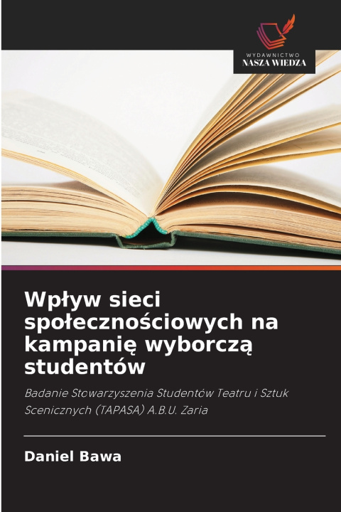 Libro Wpływ sieci społecznościowych na kampanię wyborczą studentów Daniel Bawa