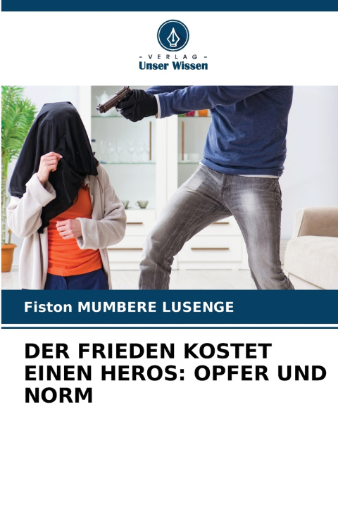 Knjiga DER FRIEDEN KOSTET EINEN HEROS Fiston MUMBERE LUSENGE