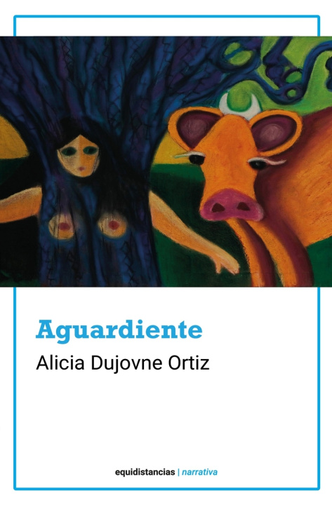 Buch Aguardiente Alicia Dujovne Ortiz
