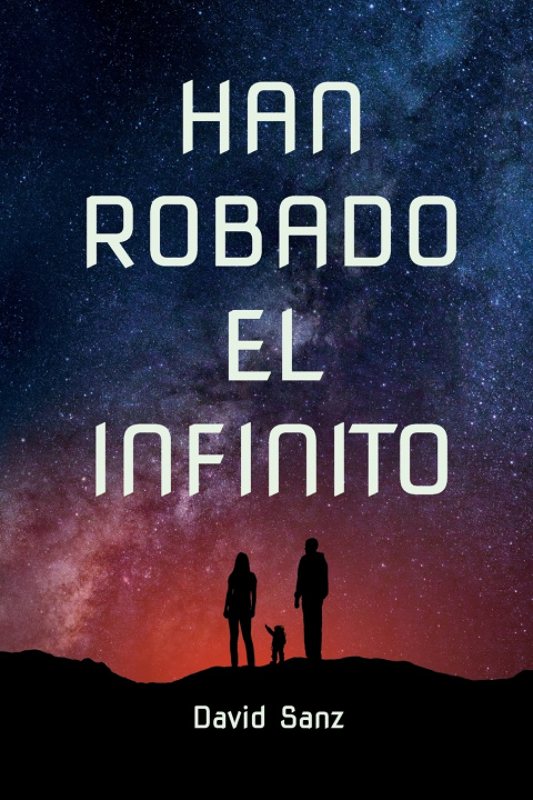 Knjiga Han robado el infinito David Sanz