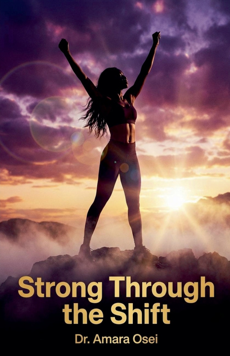 Knjiga Strong Through the Shift Amara Osei