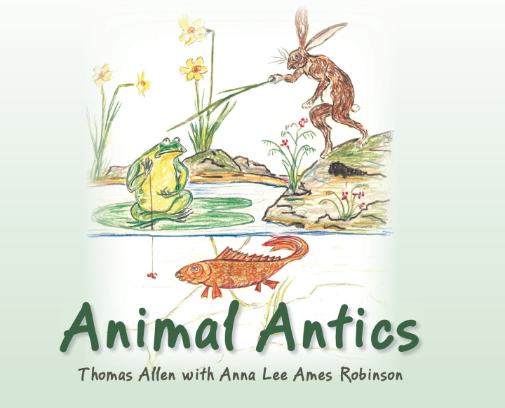 Knjiga Animal Antics Anna Lee Ames Robinson