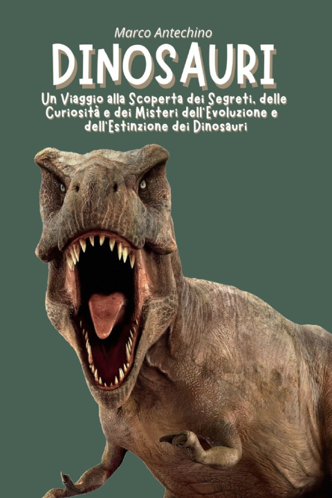 Knjiga Dinosauri Marco Antechino