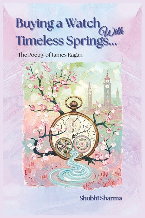 Kniha Buying a Watch With Timeless Springs Shubhi Sharma