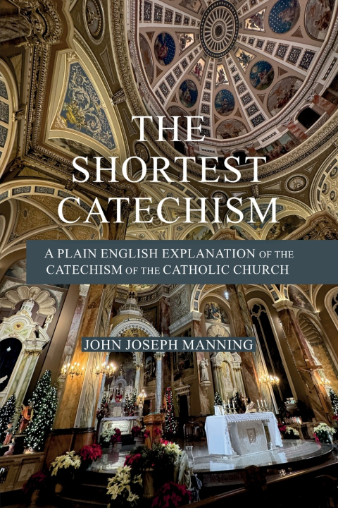Kniha The Shortest Catechism John Joseph Manning