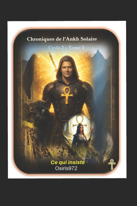 Knjiga Chroniques Ankh Solaire - Cycle 2 - Tome 3 Jean-Pierre Osiris972