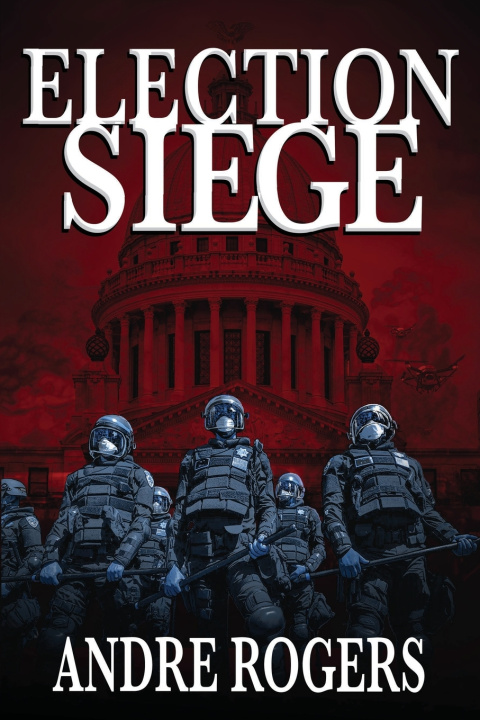 Kniha Election Siege Andre Rogers
