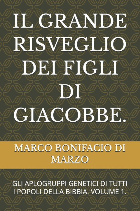 Книга IL GRANDE RISVEGLIO DEI FIGLI DI GIACOBBE. MARCO BONIFACIO DI MARZO