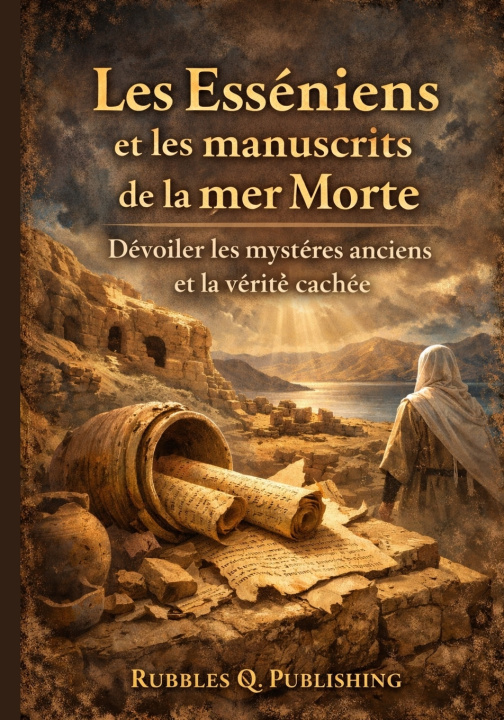 Libro Les Esséniens et les manuscrits de la mer Morte Rubbles Q. Publishing