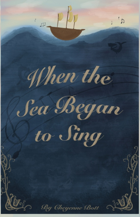 Könyv When the Sea Began to Sing Cheyenne C Bott